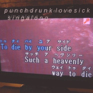 punchdrunk lovesick singalong