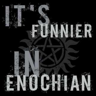 It's Funnier In Enochian
