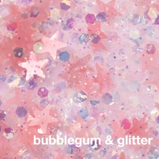 bubblegum & glitter