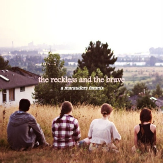 long live the reckless and the brave