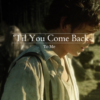 Til You Come Back To Me