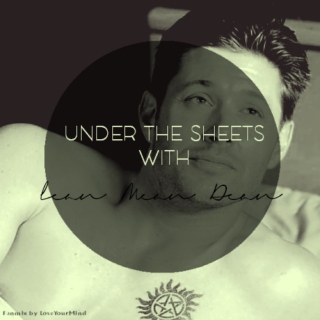 Under the sheets with Lean Mean Dean