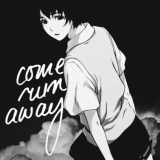 come run away with me