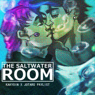 The Salwater Room - JoKak Playlist