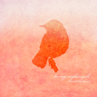 be my nightingale