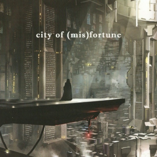 city of (mis)fortune