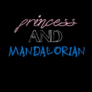princess and mandalorian