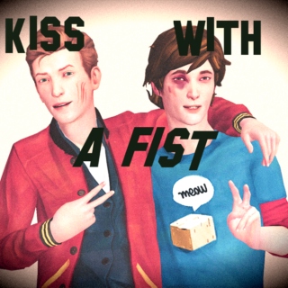 KISS WITH A FIST