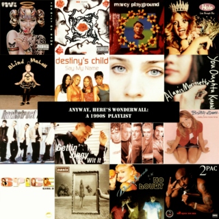 Anyway, here's wonderwall: a 1990s playlist 