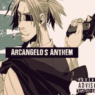 Arcangelo's Anthem