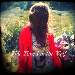 This Time I'm the Wolf