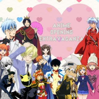 ♥ anime opening extravaganza! ♥