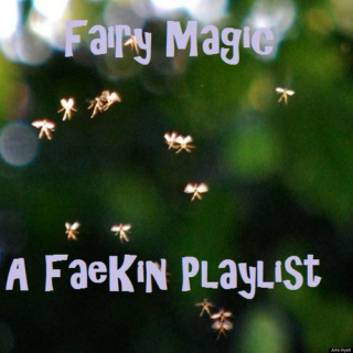 Fairy Magic - A Faekin Playlist