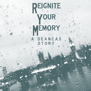 Reignite Your Memory // deancas