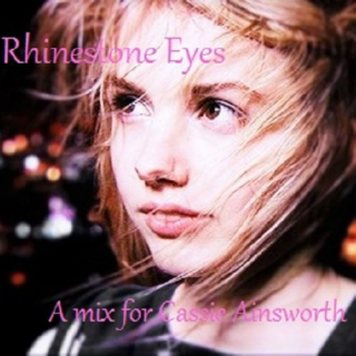 Rhinestone Eyes - a mix for Cassie Ainsworth