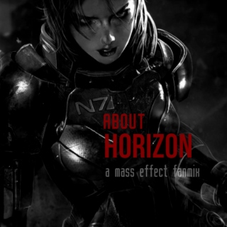 About Horizon. (A Mass Effect Fanmix)