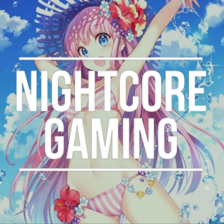 【Nighcore Gaming】