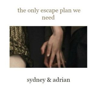 the only escape plan we need