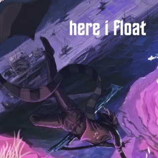 here i float