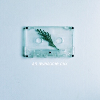 an awesome mix