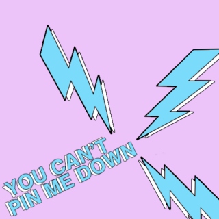 you cant pin me down