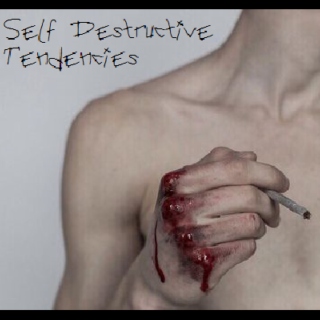 Self-Destructive Tendencies