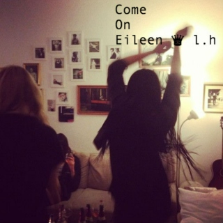 Come On Eileen ♛ l.h. 