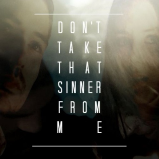 [don't take that sinner from me]