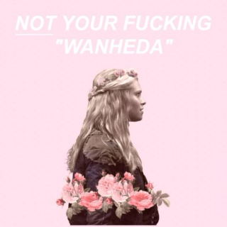 not your fucking "wanheda"