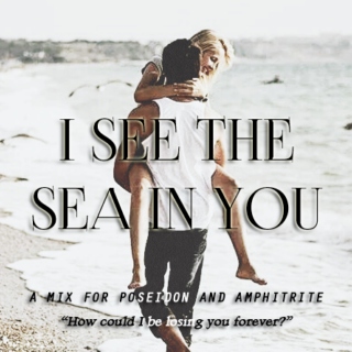 I See The Sea In You