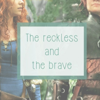 The Reckless and the Brave