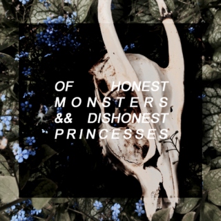 of honest monsters && dishonest princesses