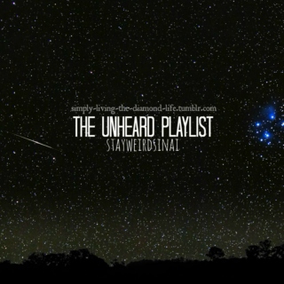 The Unheard Playlist