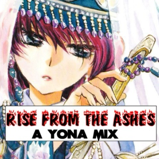 Rise from the Ashes- A Yona mix