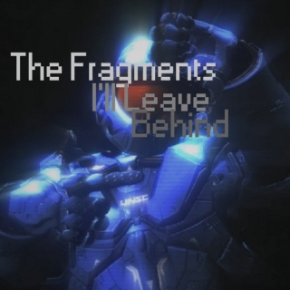 The Fragments I'll Leave Behind