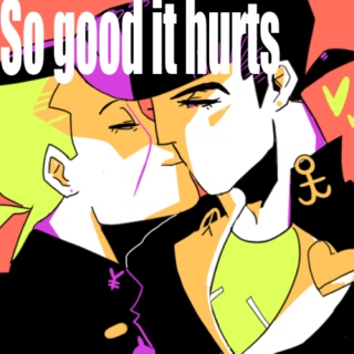☆So good it hurts☆