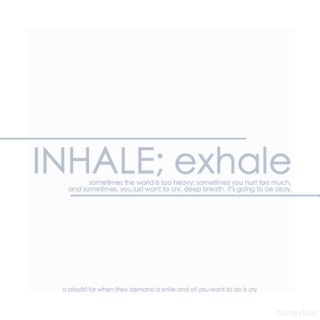 INHALE; exhale