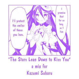 the stars lean down to kiss you