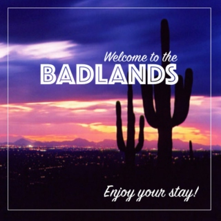 Welcome to the Badlands (A Side)