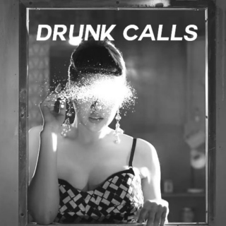 Drunk Calls