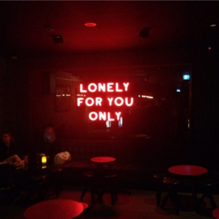 lonely for you only