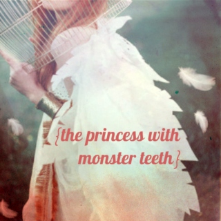 the princess with monster teeth