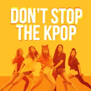 DON'T STOP THE KPOP