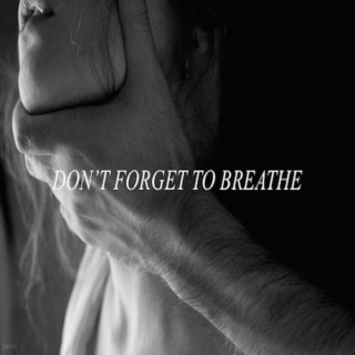 Don't Forget To Breathe