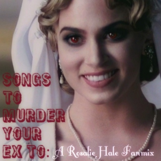 Songs To Murder Your Ex To