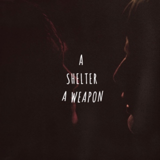 a shelter, a weapon