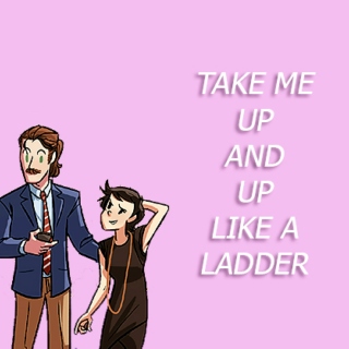take me up and up like a ladder