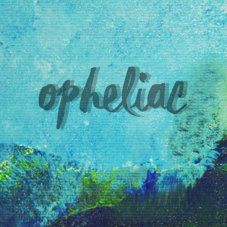 opheliac