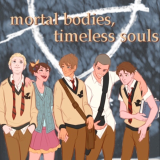 mortal bodies, timeless souls