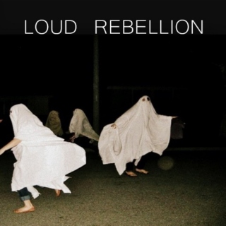 loud rebellion